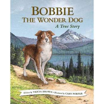 Bobbie the Wonder Dog - by  Tricia Brown (Paperback)