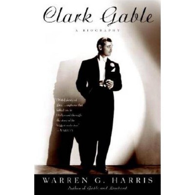 Clark Gable - by  Warren G Harris (Paperback)