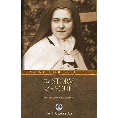 The Story of a Soul - (Tan Classics) by  Thérèse Of Lisieux (Paperback)