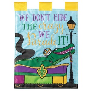 Dicksons Magnolia Garden We Don't Hide The Crazy We Parade It Mardi Gras Alligator Purple Yellow Green 42 x 29 Polyester Outdoor Garden Flag - 1 of 2