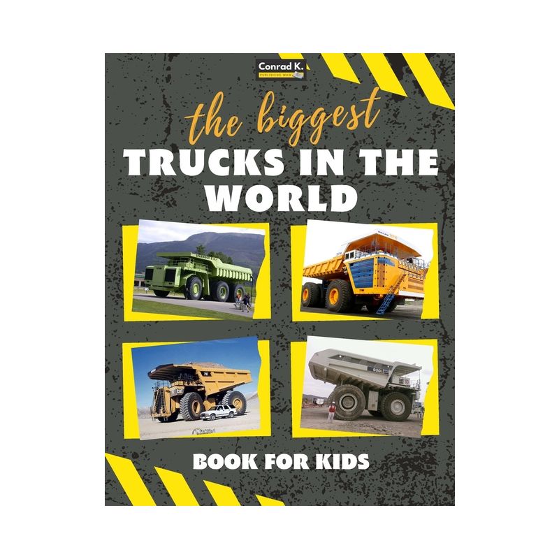 The biggest trucks in the world for kids - by  Conrad K Butler (Paperback), 1 of 2