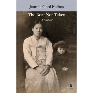 The Boat Not Taken - by  Joanna Choi Kalbus (Paperback) - 1 of 1