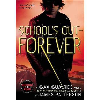 School's Out--Forever - (Maximum Ride) by  James Patterson (Paperback)