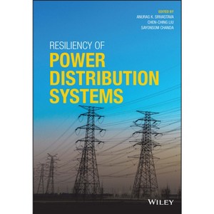 Resiliency of Power Distribution Systems - by  Anurag K Srivastava & Chen-Ching Liu & Sayonsom Chanda (Hardcover) - 1 of 1