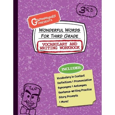 Wonderful Words for Third Grade Vocabulary and Writing Workbook - (Grammaropolis Vocabulary Workbooks) by  Grammaropolis (Paperback)