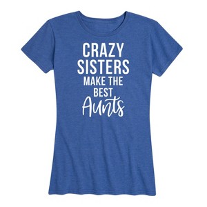 Women's - Instant Message - Crazy Sisters Make The Best Aunts Short Sleeve Graphic T-Shirt - 1 of 4