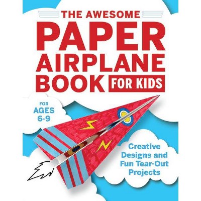 The Awesome Paper Airplane Book for Kids - by  Stefania Luca (Paperback)