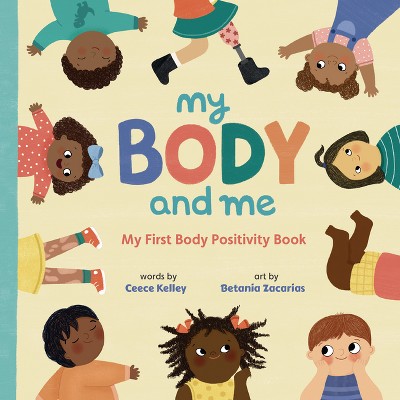 My Body And Me - (my First Board Books) By Ceece Kelley (board Book ...