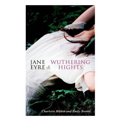 Jane Eyre & Wuthering Hights - by  Charlotte Brontë & Emily Brontë (Paperback)