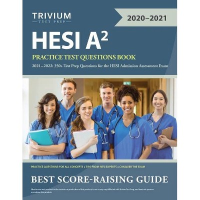 HESI A2 Practice Test Questions Book 2021-2022 - by  Trivium (Paperback)