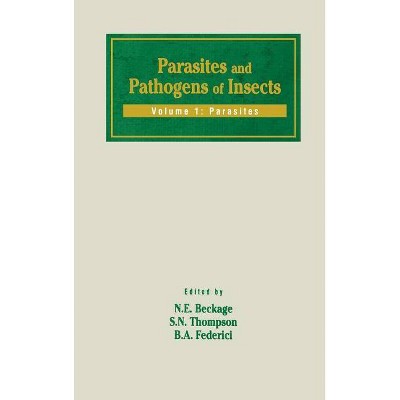 Parasites and Pathogens of Insects - by  Nancy E Beckage & Stephen A Thompson & B A Federici (Hardcover)