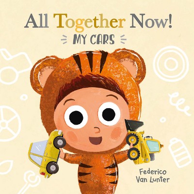 Little Furry Friends. All Together Now! My Cars - by  Federico Van Lunter (Board Book)