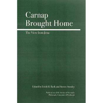 Carnap Brought Home - (Full Circle) by  Steve Awodey & Carsten Klein (Hardcover)