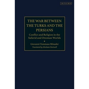 The War Between the Turks and the Persians - by  Giovanni-Tommaso Minadoi (Paperback) - 1 of 1