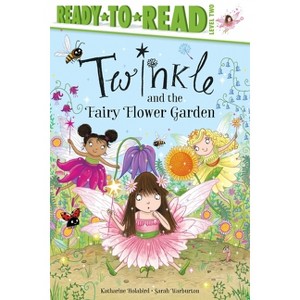 Twinkle and the Fairy Flower Garden - by  Katharine Holabird (Paperback) - 1 of 1