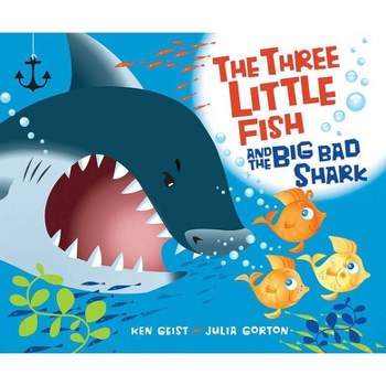 The Three Little Fish and the Big Bad Shark (Hardcover) by Ken Geist
