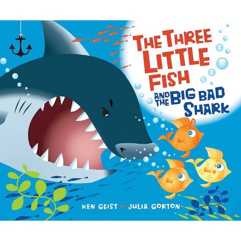 The Three Little Fish and the Big Bad Shark (Hardcover) by Ken Geist - image 1 of 1
