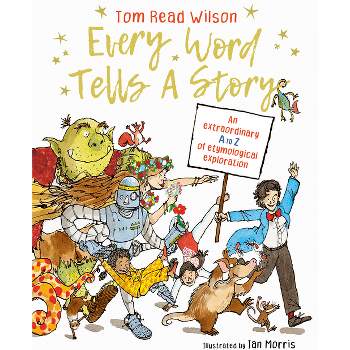 Every Word Tells a Story - by  Tom Read Wilson (Hardcover)