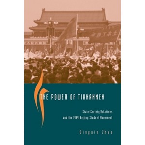 The Power of Tiananmen - by  Dingxin Zhao (Paperback) - 1 of 1