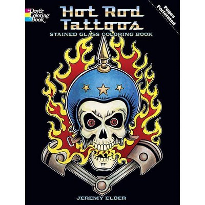 Hot Rod Tattoos Stained Glass Coloring Book - (Dover Coloring Books) by  Jeremy Elder (Paperback)