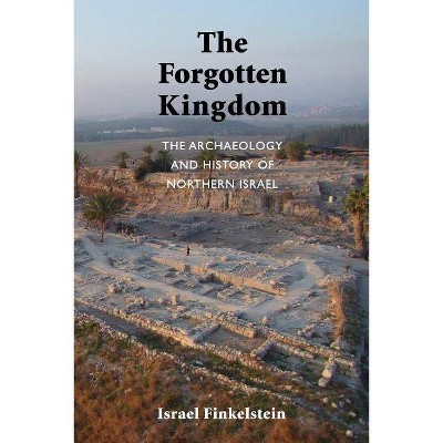 The Forgotten Kingdom - (Ancient Near East Monographs) by  Israel Finkelstein (Paperback)