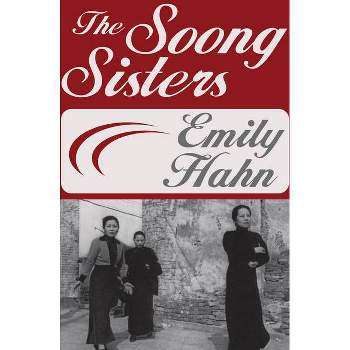 The Soong Sisters - by  Emily Hahn (Paperback)