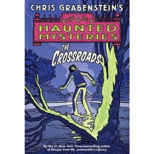 The Crossroads - (Haunted Mystery) by  Chris Grabenstein (Paperback) - 1 of 1