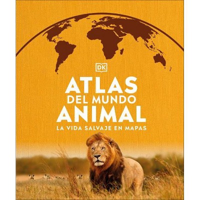 Atlas del Mundo Animal - (Where on Earth?) by  DK (Hardcover)