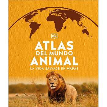 Atlas del Mundo Animal (Animal Atlas) - (DK Where on Earth? Atlases) by  DK (Hardcover)