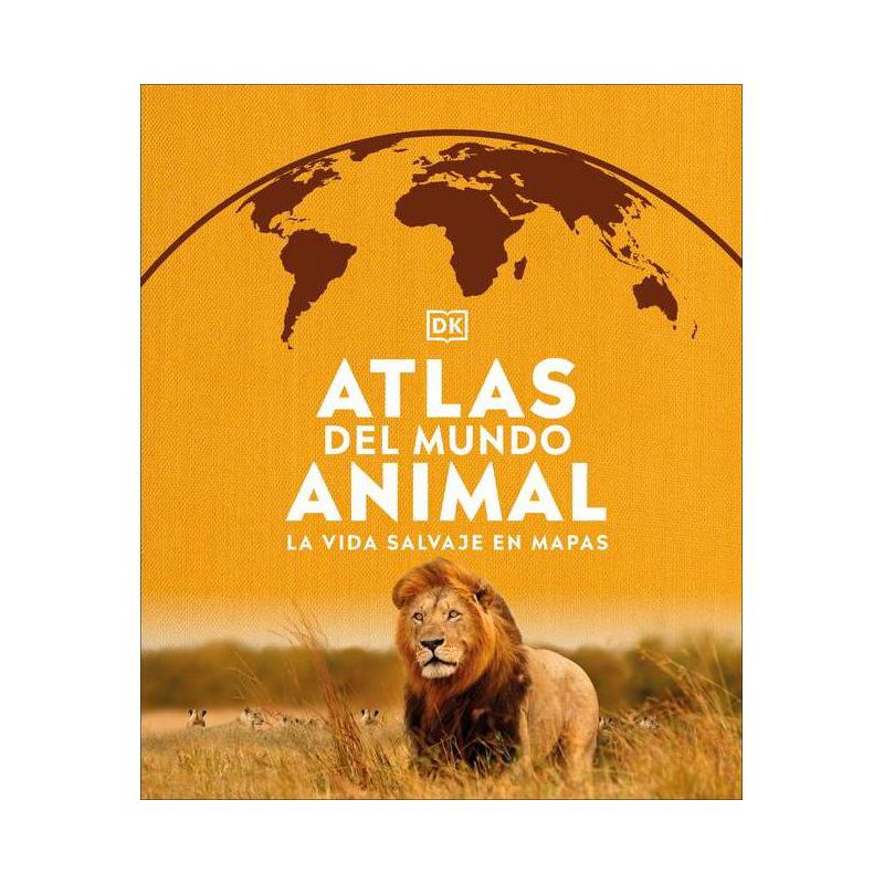 Atlas del Mundo Animal (Animal Atlas) - (DK Where on Earth? Atlases) by  DK (Hardcover), 1 of 2