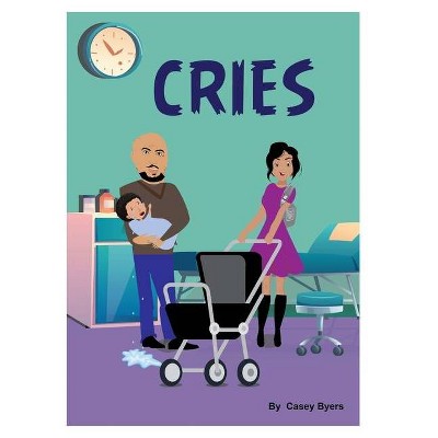 Cries - by  Casey L Byers (Paperback)
