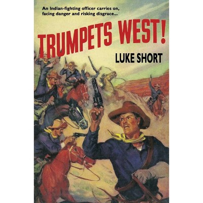 Trumpets West! - by  Luke Short (Paperback)