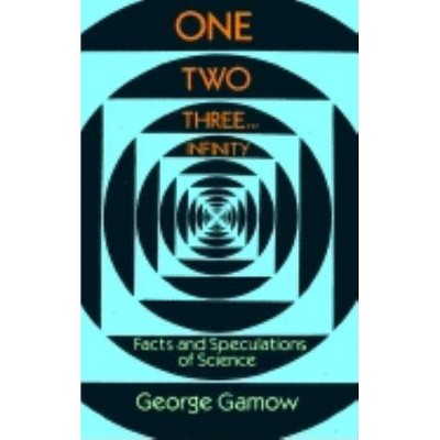 One Two Three . . . Infinity - (Dover Books on Mathematics) by  George Gamow (Paperback)