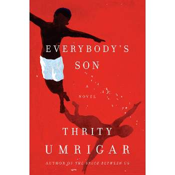 Everybody's Son - by  Thrity Umrigar (Paperback)