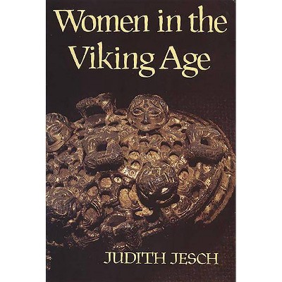 Women in the Viking Age - by  Judith Jesch (Paperback)