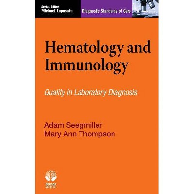 Hematology and Immunology - (Diagnostic Standards of Care) by  Adam Seegmiller & Mary Ann Thompson (Paperback)