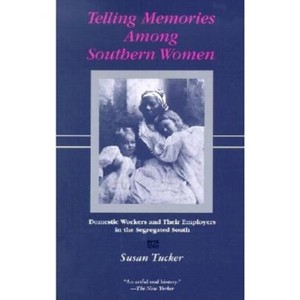 Telling Memories Among Southern Women - by  Susan Tucker (Paperback) - 1 of 1