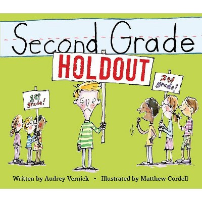 Second Grade Holdout - by  Audrey Vernick (Hardcover)