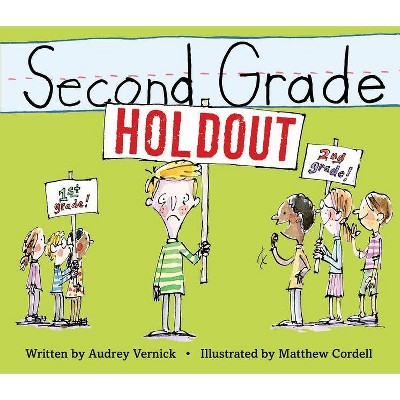 Second Grade Holdout - by  Audrey Vernick (Hardcover)