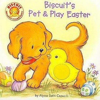 Biscuit'S Pet & Play Easter - By Alyssa Satin Capucilli ( Board Book )