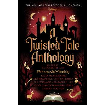 A Twisted Tale Anthology - by  Elizabeth Lim (Hardcover)