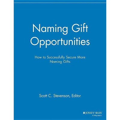 Naming Gift Opportunities - (Major Gifts Report) by  Scott C Stevenson (Paperback)