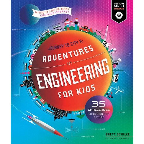 Adventures In Engineering For Kids Design Genius Jr By Brett Schilke Paperback Target