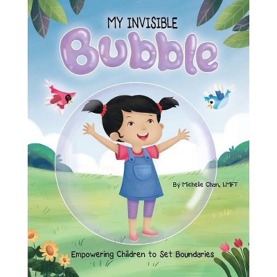 MY INVISIBLE Bubble - by  Michelle Chan (Paperback)