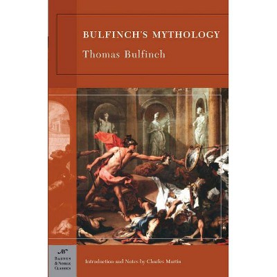 Bulfinch's Mythology - (Barnes & Noble Classics) by  Thomas Bulfinch (Paperback)