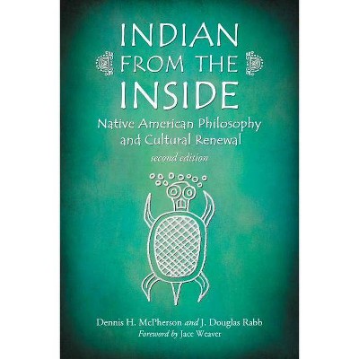 Indian from the Inside - by  Dennis H McPherson & J Douglas Rabb (Paperback)