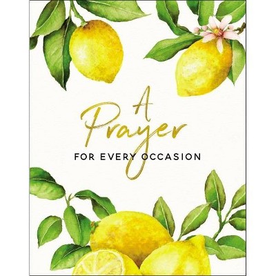 A Prayer for Every Occasion - by  Carrie Marrs (Hardcover)