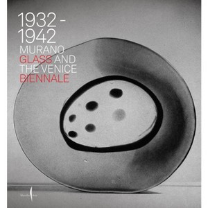 Murano Glass and the Venice Biennale - by  Marino Barovier (Hardcover) - 1 of 1