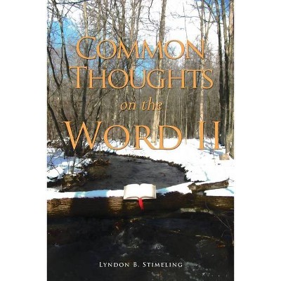 COMMON THOUGHTS on the WORD II - by  Lyndon B Stimeling (Paperback)