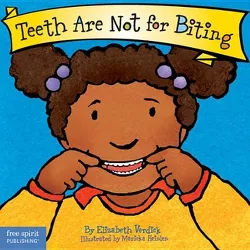 Teeth Are Not for Biting - (Best Behavior(r) Board Book) by  Elizabeth Verdick (Board Book)